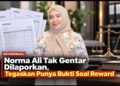 Norma Ali Tak Gentar Dilaporkan, Tegaskan Punya Bukti Soal Reward